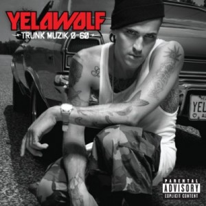 yelawolf trunk muzik 0-60