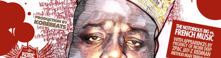 Dans ma platine : Kobé Beats Le 9 mars dernier on commémorait l’ anniversaire de la mort de Notorious Big, Kobé Beats a réalisé pour l’ occasion une mixtape remixant les couplets phares de Biggie avec des samples de variété française.